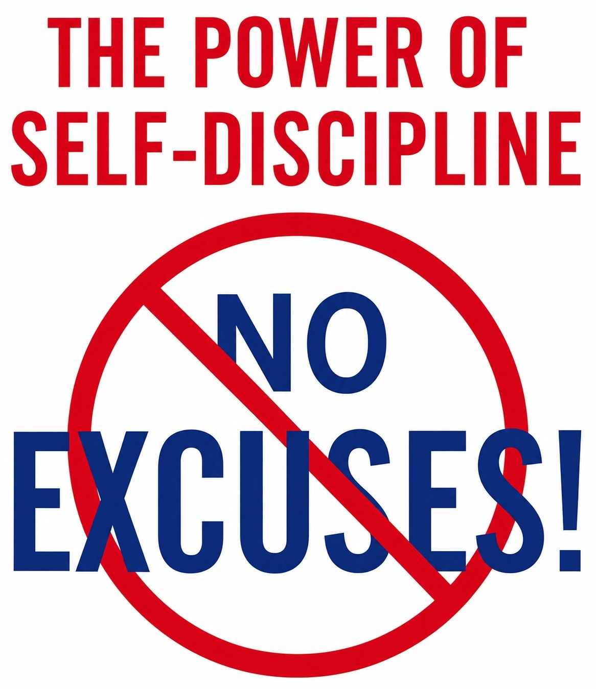The power of self-discipline. No excuses.